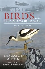 Role of Birds in World War Two: How Ornithology Helped to Win the War hind ja info | Entsüklopeediad, teatmeteosed | kaup24.ee