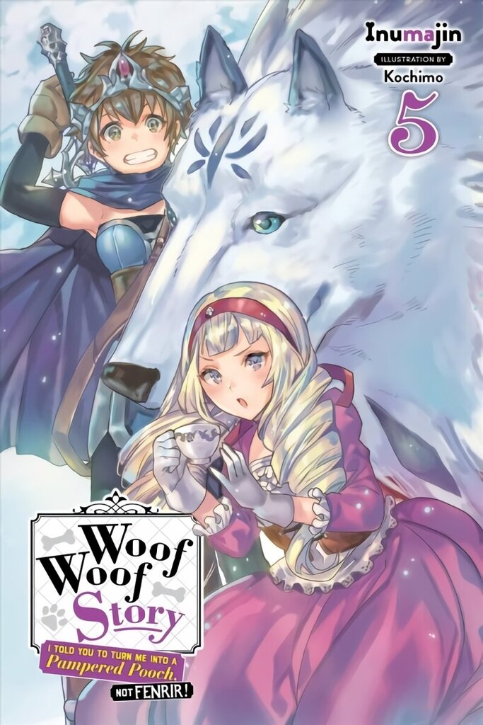 Woof Woof Story: I Told You to Turn Me Into a Pampered Pooch, Not Fenrir!, Vol. 5 (light novel) hind ja info | Noortekirjandus | kaup24.ee