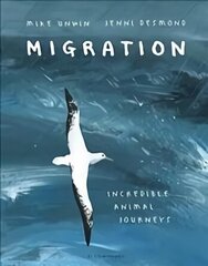 Migration: Incredible Animal Journeys hind ja info | Noortekirjandus | kaup24.ee