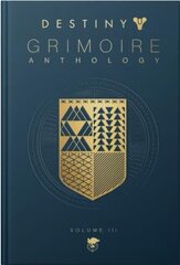 Destiny: Grimoire Anthology (volume 3) hind ja info | Majandusalased raamatud | kaup24.ee