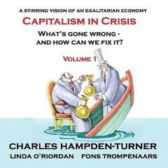 Capitalism in Crisis (Volume 1): What's gone wrong and how can we fix it? hind ja info | Majandusalased raamatud | kaup24.ee
