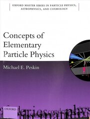 Concepts of Elementary Particle Physics hind ja info | Majandusalased raamatud | kaup24.ee