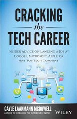 Cracking the Tech Career: Insider Advice on Landing a Job at Google, Microsoft, Apple, or any Top Tech Company цена и информация | Книги по экономике | kaup24.ee