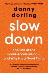 Slowdown: The End of the Great Acceleration - and Why It's a Good Thing Updated Edition hind ja info | Majandusalased raamatud | kaup24.ee