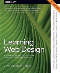 Learning Web Design 5e: A Beginner's Guide to HTML, CSS, JavaScript, and Web Graphics 5th Revised edition hind ja info | Majandusalased raamatud | kaup24.ee