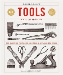 Tools A Visual History: The Hardware that Built, Measured and Repaired the World hind ja info | Majandusalased raamatud | kaup24.ee