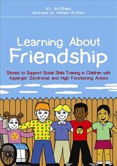 Learning About Friendship: Stories to Support Social Skills Training in Children with Asperger Syndrome   and High Functioning Autism цена и информация | Книги по социальным наукам | kaup24.ee