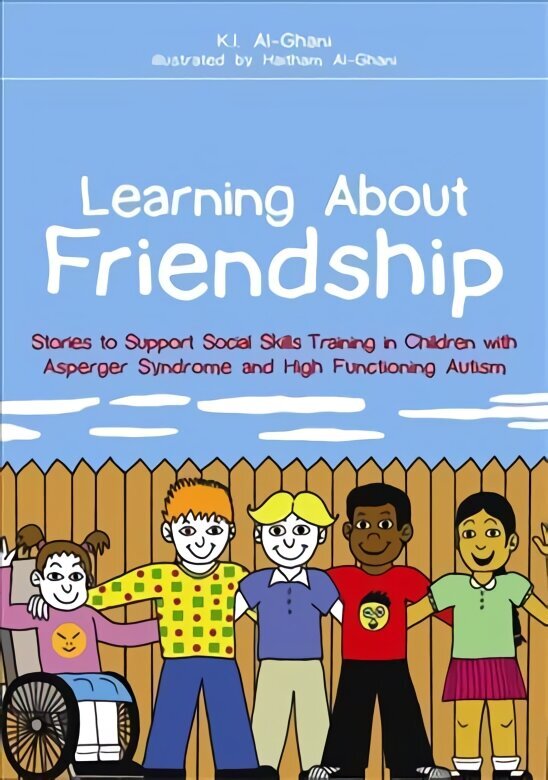 Learning About Friendship: Stories to Support Social Skills Training in Children with Asperger Syndrome and High Functioning Autism цена и информация | Ühiskonnateemalised raamatud | kaup24.ee