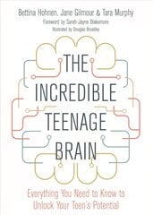 Incredible Teenage Brain: Everything You Need to Know to Unlock Your Teen's Potential hind ja info | Ühiskonnateemalised raamatud | kaup24.ee