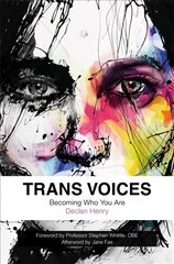 Trans Voices: Becoming Who You Are hind ja info | Ühiskonnateemalised raamatud | kaup24.ee