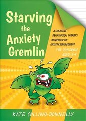 Starving the Anxiety Gremlin for Children Aged 5-9: A Cognitive Behavioural Therapy Workbook on Anxiety Management hind ja info | Ühiskonnateemalised raamatud | kaup24.ee