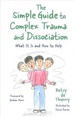 Simple Guide to Complex Trauma and Dissociation: What It Is and How to Help hind ja info | Ühiskonnateemalised raamatud | kaup24.ee