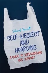 Self-Neglect and Hoarding: A Guide to Safeguarding and Support цена и информация | Книги по социальным наукам | kaup24.ee