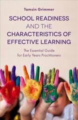 School Readiness and the Characteristics of Effective Learning: The Essential Guide for Early Years Practitioners цена и информация | Книги по социальным наукам | kaup24.ee