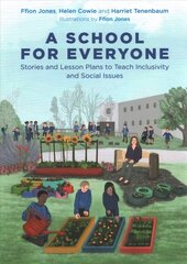 A School for Everyone: Stories and Lesson Plans to Teach Inclusivity and Social Issues hind ja info | Ühiskonnateemalised raamatud | kaup24.ee