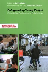 Safeguarding Young People: Risk, Rights, Resilience and Relationships hind ja info | Ühiskonnateemalised raamatud | kaup24.ee