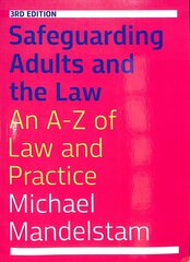 Safeguarding Adults and the Law, Third Edition: An A-Z of Law and Practice hind ja info | Ühiskonnateemalised raamatud | kaup24.ee