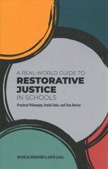 Real-World Guide to Restorative Justice in Schools: Practical Philosophy, Useful Tools, and True Stories hind ja info | Ühiskonnateemalised raamatud | kaup24.ee