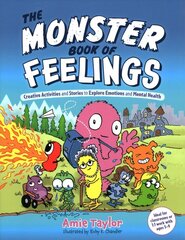 Monster Book of Feelings: Creative Activities and Stories to Explore Emotions and Mental Health hind ja info | Ühiskonnateemalised raamatud | kaup24.ee