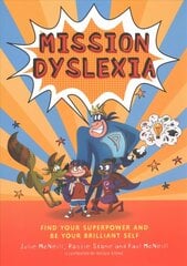 Mission Dyslexia: Find Your Superpower and Be Your Brilliant Self Illustrated edition hind ja info | Ühiskonnateemalised raamatud | kaup24.ee
