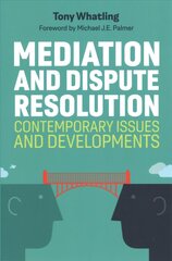 Mediation and Dispute Resolution: Contemporary Issues and Developments hind ja info | Majandusalased raamatud | kaup24.ee