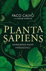 Planta Sapiens: Unmasking Plant Intelligence hind ja info | Majandusalased raamatud | kaup24.ee