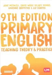 Primary English: Teaching Theory and Practice 9th Revised edition цена и информация | Книги по социальным наукам | kaup24.ee