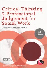 Critical Thinking and Professional Judgement for Social Work 5th Revised edition hind ja info | Ühiskonnateemalised raamatud | kaup24.ee