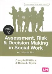 Assessment, Risk and Decision Making in Social Work: An Introduction цена и информация | Книги по социальным наукам | kaup24.ee