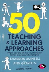 50 Teaching and Learning Approaches: Simple, easy and effective ways to engage learners and measure their progress цена и информация | Книги по социальным наукам | kaup24.ee
