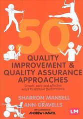 50 Quality Improvement and Quality Assurance Approaches: Simple, easy and effective ways to improve performance цена и информация | Книги по социальным наукам | kaup24.ee