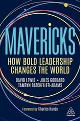 Mavericks: How Bold Leadership Changes the World hind ja info | Majandusalased raamatud | kaup24.ee