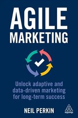 Agile Marketing: Unlock Adaptive and Data-driven Marketing for Long-term Success hind ja info | Majandusalased raamatud | kaup24.ee