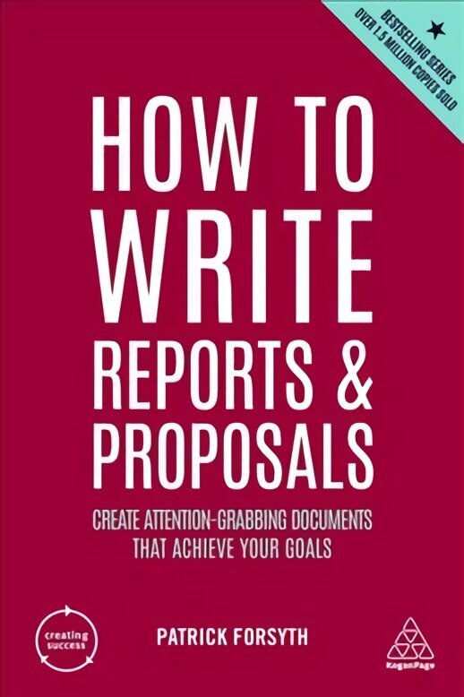 How to Write Reports and Proposals: Create Attention-Grabbing Documents that Achieve Your Goals 6th Revised edition hind ja info | Võõrkeele õppematerjalid | kaup24.ee