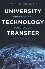 University Technology Transfer: What It Is and How to Do It hind ja info | Ühiskonnateemalised raamatud | kaup24.ee