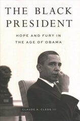 Black President: Hope and Fury in the Age of Obama hind ja info | Ajalooraamatud | kaup24.ee