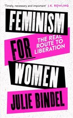 Feminism for Women: The Real Route to Liberation цена и информация | Книги по социальным наукам | kaup24.ee