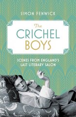 Crichel Boys: Scenes from England's Last Literary Salon цена и информация | Исторические книги | kaup24.ee