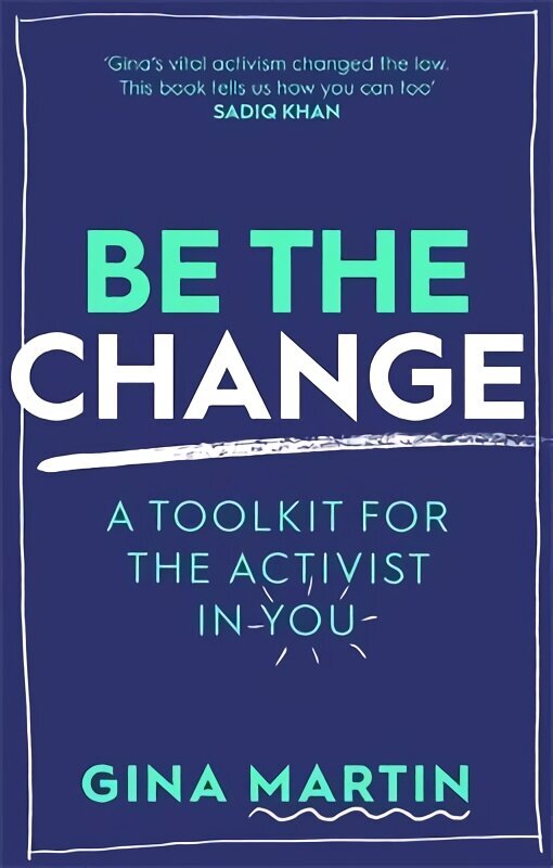 Be The Change: A Toolkit for the Activist in You цена и информация | Ühiskonnateemalised raamatud | kaup24.ee