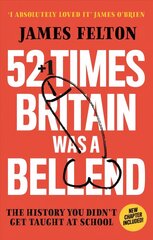 52 Times Britain was a Bellend: The History You Didn't Get Taught At School hind ja info | Ajalooraamatud | kaup24.ee
