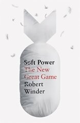 Soft Power: The New Great Game hind ja info | Ühiskonnateemalised raamatud | kaup24.ee