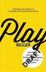 Play Bigger: How Rebels and Innovators Create New Categories and Dominate Markets цена и информация | Книги по экономике | kaup24.ee