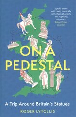 On a Pedestal: A Trip around Britain's Statues цена и информация | Исторические книги | kaup24.ee