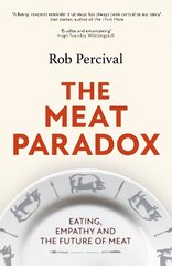 Meat Paradox: 'Brilliantly provocative, original, electrifying' Bee Wilson, Financial Times цена и информация | Книги по социальным наукам | kaup24.ee