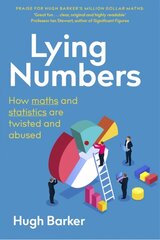 Lying Numbers: How Maths and Statistics Are Twisted and Abused hind ja info | Majandusalased raamatud | kaup24.ee