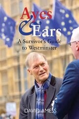 Ayes & Ears: A Survivor's Guide to Westminster цена и информация | Книги по социальным наукам | kaup24.ee