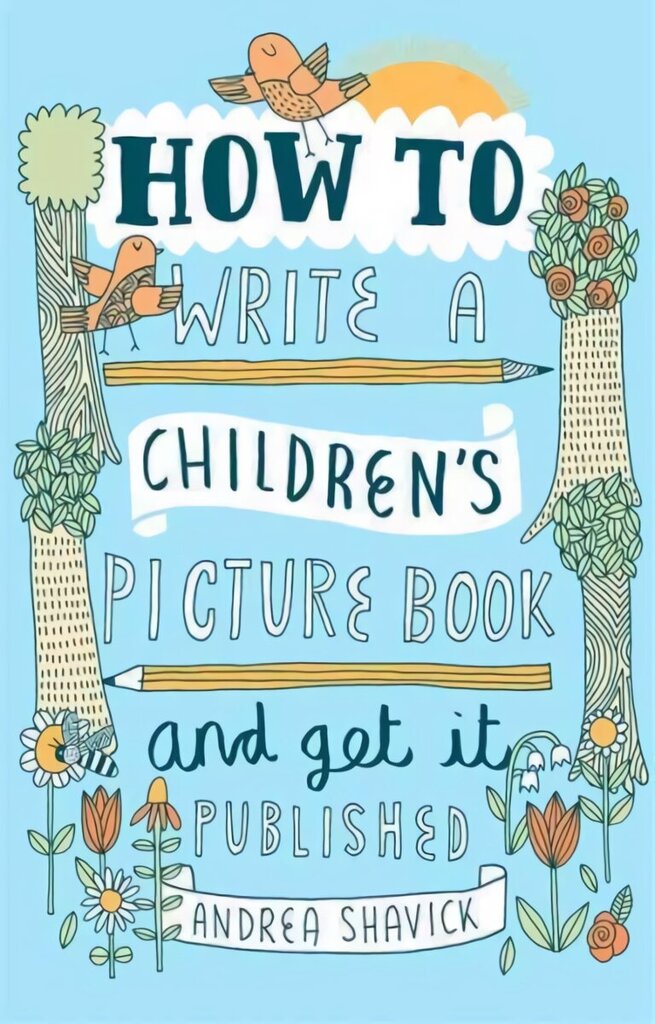 How to Write a Children's Picture Book and Get it Published, 2nd Edition 2nd Revised edition hind ja info | Võõrkeele õppematerjalid | kaup24.ee