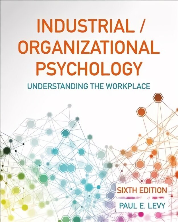 Industrial/Organizational Psychology: Understanding the Workplace 6th ed. 2020 hind ja info | Ühiskonnateemalised raamatud | kaup24.ee