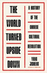 World Turned Upside Down: A History of the Chinese Cultural Revolution hind ja info | Ühiskonnateemalised raamatud | kaup24.ee