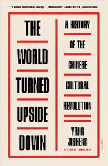 World Turned Upside Down: A History of the Chinese Cultural Revolution hind ja info | Ajalooraamatud | kaup24.ee